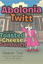 Abolonia Twitt and the Toasted Cheese Sandwich book cover